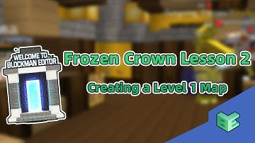 Frozen Crown | Creating a Level 1 Map | Blockman Editor