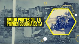 El Caso de la Emilio Portes Gil, la Primer Colonia en Tijuana