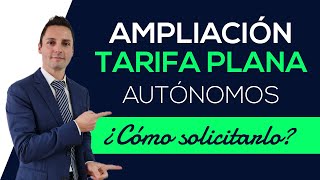 Ampliación de la TARIFA PLANA de AUTÓNOMOS ¿Cómo solicitarlo?