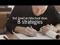How to Find Architectural Ideas