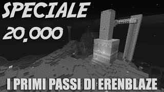 I Primi Passi di ERENBLAZE (su Minecraft) // Speciale 20k