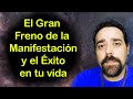 EL GRAN ENEMIGO DE LA MANIFESTACIÓN Y EL ÉXITO EN TODA TU VIDA - EL GRAN FRENO DE LA MENTE