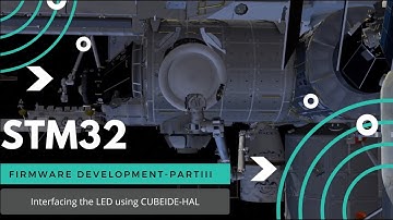 Firmware Development for Beginners - PART 3 -  Interfacing the LED using STM32CUBE-HAL
