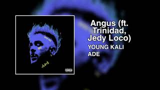 YOUNG KALI - Angus (feat. Trinidad G, JedyLoco)