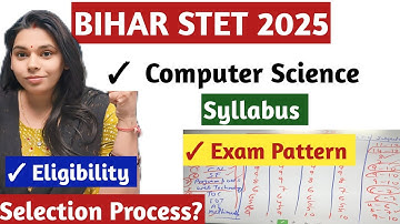 Bihar STET Computer Science Syllabus & Exam Pattern 2025 | STET 2025 Notification | Exam Strategy