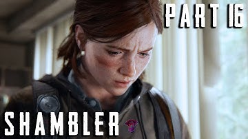 The Last of Us 2 Walkthrough Gameplay Part 16 - Shambler (TLOU Part 2)