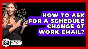 How To Ask For A Schedule Change At Work Email? - TheEmailToolbox.com