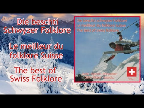 Die Beschti Schwyzer Folklore - Le meilleur du folklore Suisse - [Album complet]