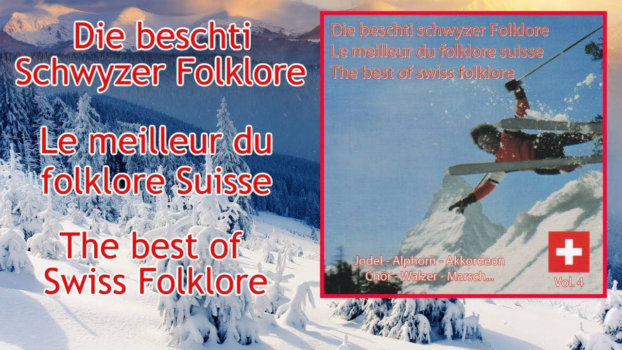 Die Beschti Schwyzer Folklore - Le meilleur du folklore Suisse - [Album complet]