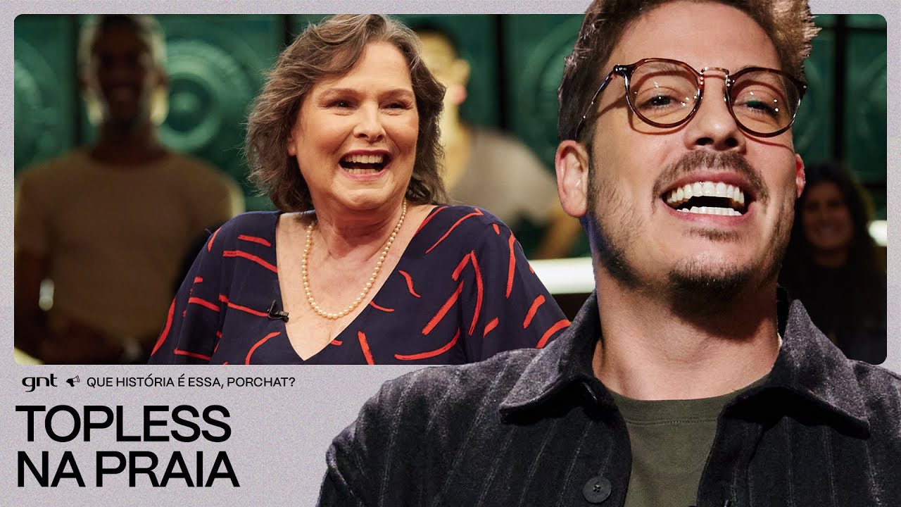 Louise Cardoso passou PERRENGUE na PRAIA e ficou NUA! | Que História É Essa, Porchat? | GNT
