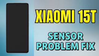 How to Fix Proximity Sensor in Xiaomi 15T || Proximity Sensor Disconnecting Problem 2026 (Solutions)