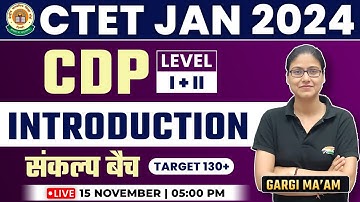CTET 2024 Jan | CTET CDP : Syllabus, संकल्प बैच, CTET Free Class, CDP By Gargi Mam CTET Level 1 & 2