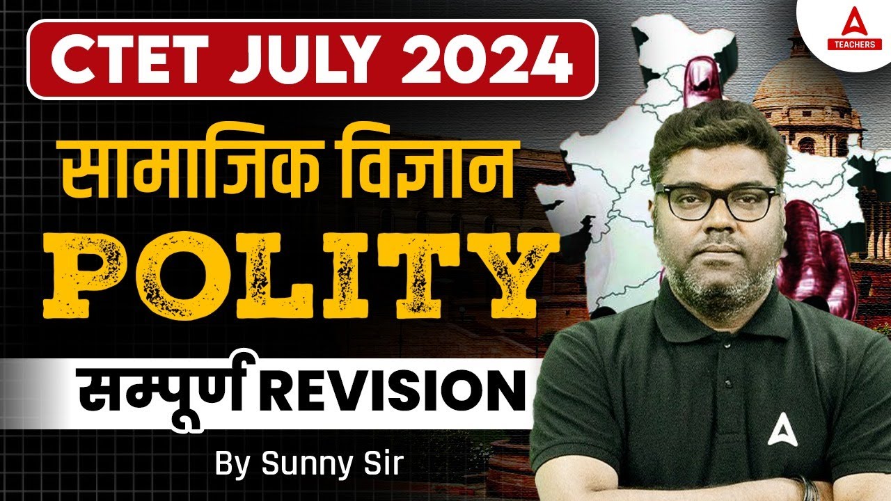 CTET Polity Marathon 2024 | CTET SST Paper 2 By Sunny Sir | CTET Polity ...