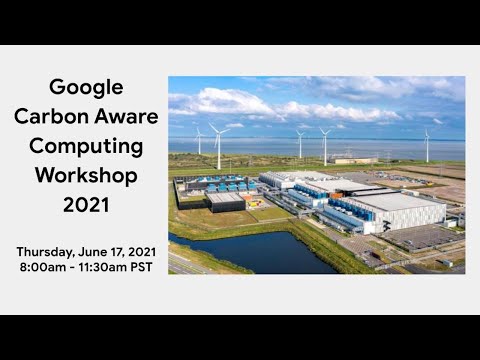 Google Carbon Aware Computing Workshop 2021