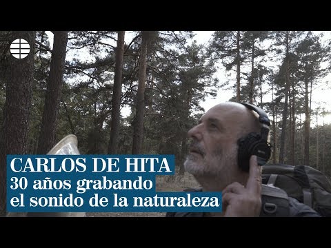Carlos de Hita: 30 años grabando el sonido de la naturaleza