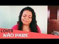 Não pare ♫ - Midian Lima | COVER