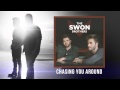 The Swon Brothers - "Chasing You Around" (Official Audio Video)