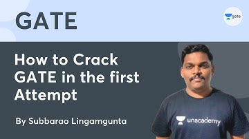 How to Crack GATE in the first Attempt | Subbarao Lingamgunta | Unacademy Computer Science