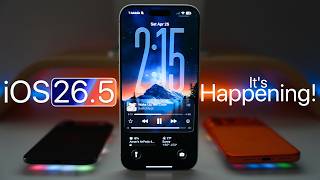 iOS 26.5 - It's Happening!