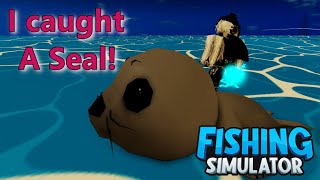 I Tamed A Seal On My FIRST DAY BACK!!! |Roblox: Fishing Sim|