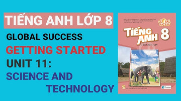 Tiếng anh lớp 8 Global Success|Unit 11 - Science And Technology|Getting-Started