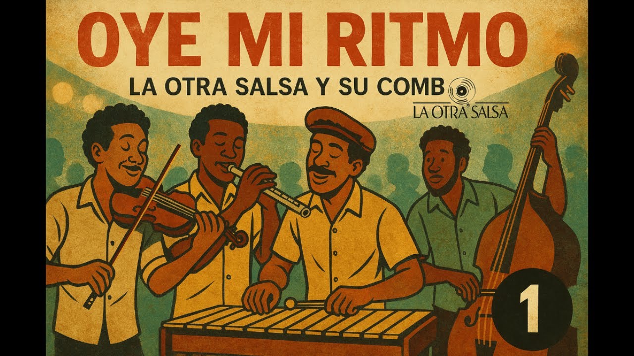 Oye Mi Ritmo - La Otra Salsa y su Combo