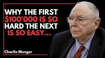 Charlie Munger: Why The First $100,000 Is So Hard And The Next Is Easy?
