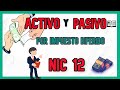 Activo y Pasivo por impuesto Diferido [NIC 12]