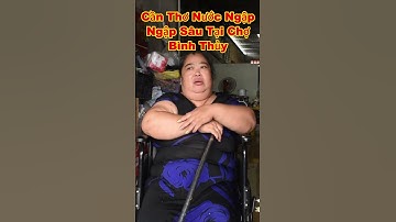 CẦN THƠ NƯỚC NGẬP 441 #shorts