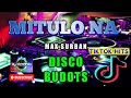 Mitulo Na - Max Surban Disco Budots DjWarren Remix