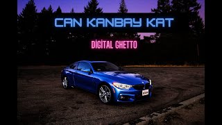 Can Kanbay Kat - Digital Ghetto Remix Resimi