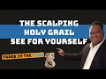 Looking for the Scalping Holy Grail? Your search may have ended...