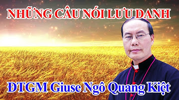 🔴Tin hay: Những câu nói để đời của ĐTGM Giuse Ngô Quang Kiệt