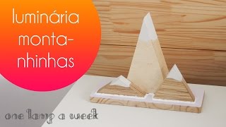 DIY Luminária fofa de montanhinhas | one lamp a week #2