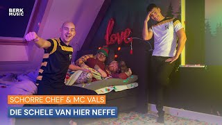 Schorre Chef & MC Vals - Die Schele Van Hier Neffe