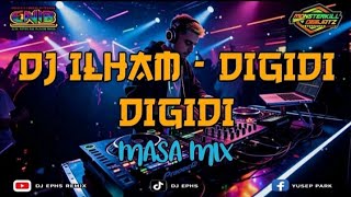 Dj Ilham  Digidi Digidi  Masa Mix