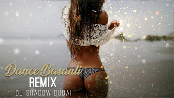 Dance Basanti - Ungli (Shadow Mix) - DJ Shadow Dubai