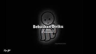 Download lagu Bebaskan diriku - Armada ( Speed up)