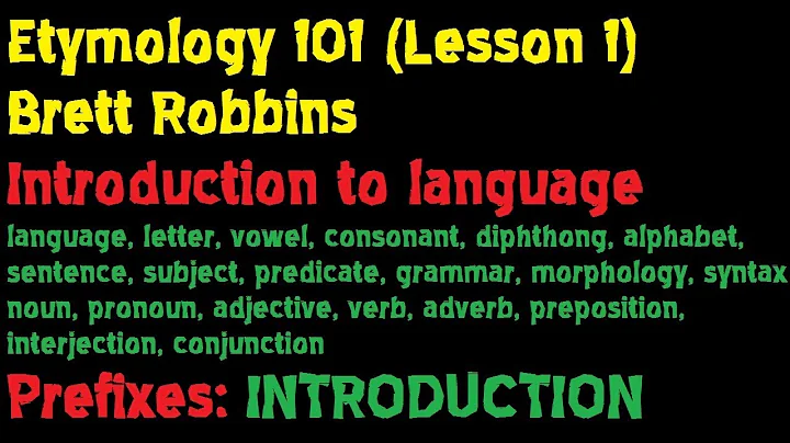 Etymology 101 (Lesson 1: Introduction to Language)...