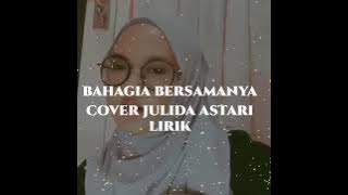 Bahagialah bersamanya|cover julida astari|vidio lirik