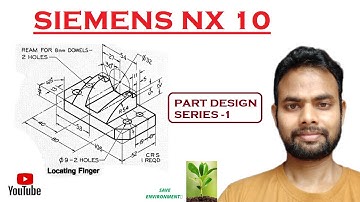 Part Design in Siemens NX10-Series-1 | How to do Part Design/Modeling in Siemens NX10 in detail