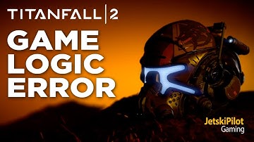 Titanfall 2 Game Logic Error
