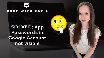 Solved: App Passwords in Google Account not visible 2024 / 2025