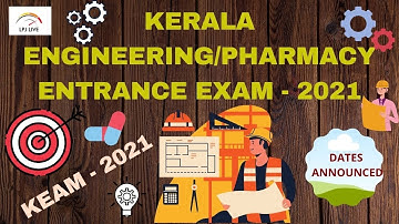 KEAM2021|KERALA ENGINEERING ENTRANCE|PHARMACY ENTRANCE|DATES ANNOUNCED|KEAM|KERALA ENTRANCE EXAM