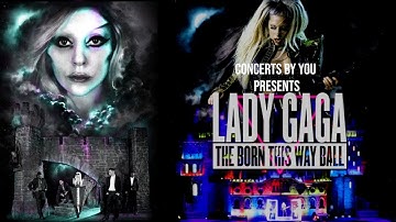 Lady Gaga - The Born This Way Ball Tour 2012/2013 || concerts by you presents lady gaga btwb