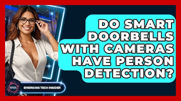 Do Smart Doorbells With Cameras Have Person Detection? - Emerging Tech Insider