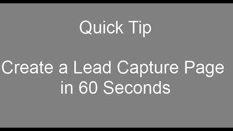 How To Create A Lead Capture Page in 60 Seconds