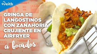 A BOCADOS: Gringa de langostinos con zanahoria crujiente en airfryer