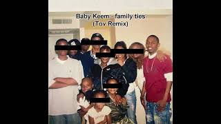 Baby Keem - family ties (Tov Remix)