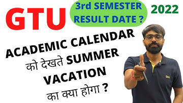 GTU ACADEMIC CALENDAR | EVEN SEMESTER 2022 | अब SUMMER VACATION का क्या होगा ? | FOR ALL GTU STUDENT